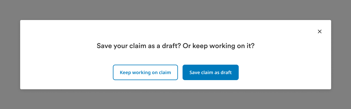 Save your claim as a draft? Or keep working on it?